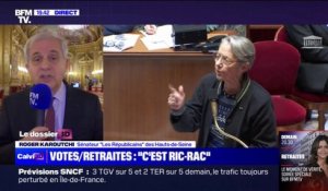 Retraites: "Il vaut mieux utiliser le 49-3 plutôt que d'avoir un échec sur un vote" prévient Roger Karoutchi, sénateur LR des Hauts-de-Seine
