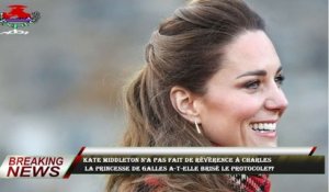 Kate Middleton n’a pas fait de révérence à Charles  la princesse de Galles a-t-elle brisé le protoco