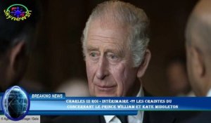Charles III roi « intérimaire »?? Les craintes du  concernant le prince William et Kate Middleton