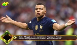 Kylian Mbappé nommé capitaine de l'équipe de France :  internautes apportent leur soutien à Antoine