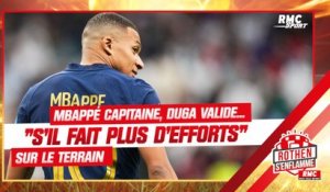 Mbappé capitaine des Bleus, Duga valide... "s'il fait plus d'efforts"