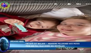 « Octave est malade » : Amandine Pellissard aux petits  pour son fils, elle donne des nouvelles