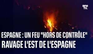 L'Espagne fait face à un feu "hors de contrôle"