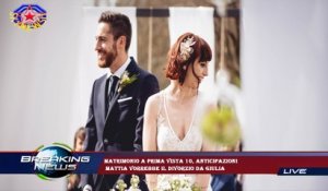 Matrimonio a prima vista 10, anticipazioni  Mattia vorrebbe il divorzio da Giulia