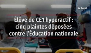 Élève de CE1 hyperactif : cinq plaintes déposées contre l’Éducation nationale