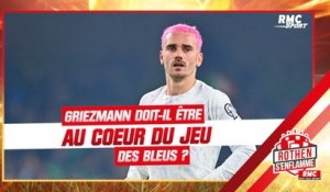 Equipe de France : Griezmann doit-il être au centre du jeu des Bleus ?