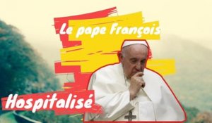 Le pape François hospitalisé, les dernières nouvelles sur son état de santé