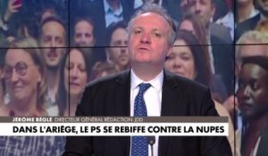 L'édito de Jérôme Béglé : «Dans l'Ariège, le PS se rebiffe contre la NUPES»