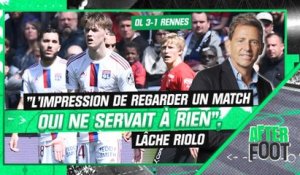 OL 3-1 Rennes : "L'impression de regarder un match qui ne servait à rien", lâche Riolo