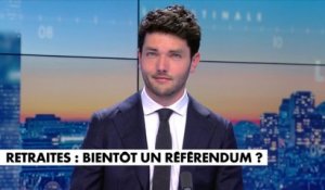 L'édito de Florian Tardif : «Retraites : bientôt un référendum ?»