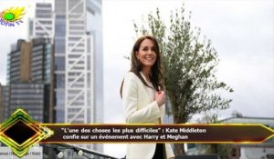 “L'une des choses les plus difficiles” : Kate Middleton  confie sur un événement avec Harry et Megha