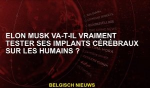 Elon Musk va-t-il vraiment tester ses implants cérébraux sur les humains ?