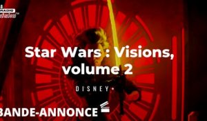 Star Wars : Visions, volume 2 - Bande-annonce officielle (VF)