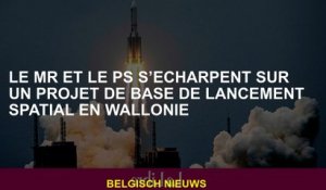 Le MR et le PS s’écharpent sur un projet de base de lancement spatial en Wallonie