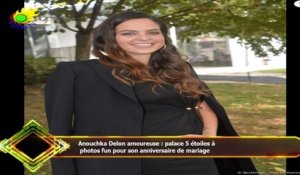 Anouchka Delon amoureuse : palace 5 étoiles à  photos fun pour son anniversaire de mariage