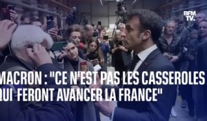 Pour Emmanuel Macron, "ce n'est pas les casseroles qui feront avancer la France"