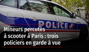 Mineurs percutés à scooter à Paris : trois policiers en garde à vue