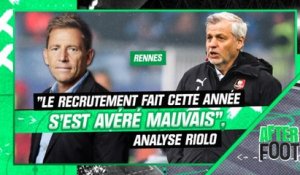Rennes : "Le recrutement qui a été fait cette année s’est avéré mauvais", analyse Riolo