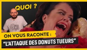 Attention aux donuts tueurs dans ce film WTF !