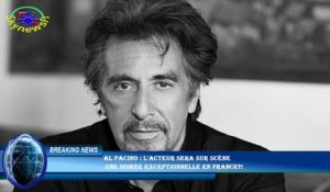 Al Pacino : l'acteur sera sur scène  une soirée exceptionnelle en France?!