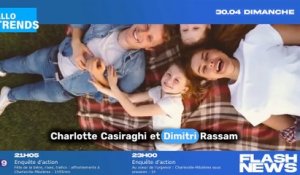 Charlotte Casiraghi et Dimitri Rassam : les secrets de familles dévoilés.