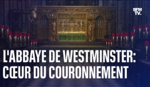 L'abbaye de Westminster: cœur du couronnement