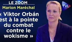 Zoom - Marion Maréchal - « Viktor Orbán est à la pointe du combat contre le wokisme »