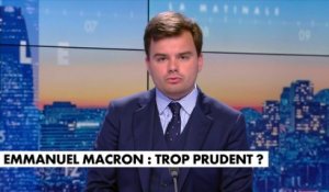 L'édito de Gauthier Le Bret : «Emmanuel Macron : trop prudent ?»