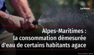 Alpes-Maritimes : la consommation démesurée d'eau de certains habitants agace