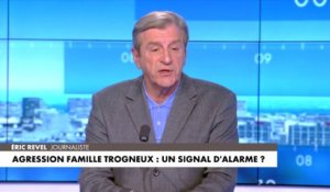 Éric Revel sur l'agression du petit-neveu de Brigitte Macron : «On voit bien qu'on est dans une situation compliquée»