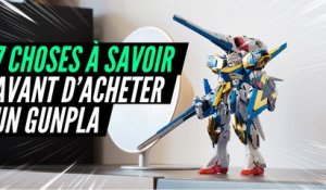 7 CHOSES À SAVOIR AVANT D'ACHETER UN GUNPLA