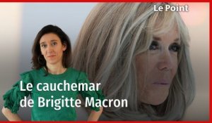 Le cauchemar de Brigitte Macron. La chronique politique de Nathalie Schuck