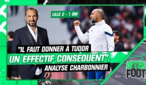 Lille 2-1 OM : "Il faut donner à Tudor un effectif conséquent", réclame Charbonnier