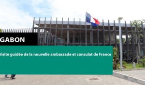 [#Reportage] #Gabon : Visite guidée de la nouvelle ambassade et consulat de France