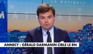 L'édito de Gauthier Le Bret : «Annecy : Gérald Darmanin cible le RN»