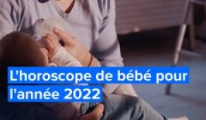 L'horoscope de bébé pour l'année 2022