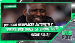 Strasbourg : "Vieira est dans la short list" précise Keller