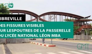 [#Reportage]  Libreville : des fissures visibles sur les poutres de la passerelle du Lycée national Léon Mba