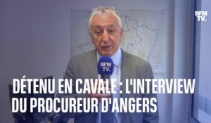 L'interview du procureur d'Angers, à propos du détenu en cavale soupçonné de deux meurtres et d'une tentative de meurtre