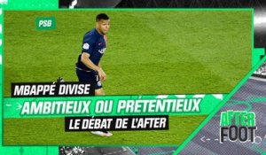 PSG : Mbappé prétentieux ou ambitieux ? Le débat divise L'After