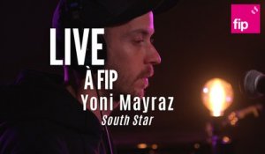 Yoni Mayraz - Live à FIP "South Star"