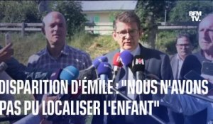 Émile "n'a toujours pas été localisé", le dispositif de recherche va être adapté dès demain