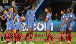 Faux départ pour les Bleues face à la Jamaïque lors de la Coupe du Monde féminine.