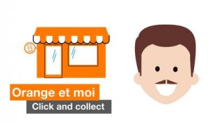 Orange et moi : Click & Collect