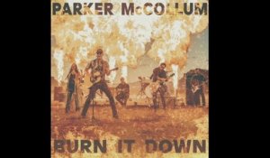 Parker McCollum - Burn It Down (Radio Edit / Audio)