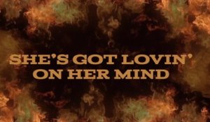 Justin Moore - She’s Got Lovin' On Her Mind (Lyric Video)
