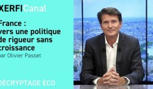 France : vers une politique de rigueur sans croissance [Olivier Passet]