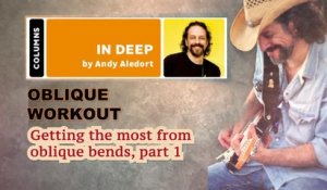 Andy Aledort - Getting The Most From Oblique Bends