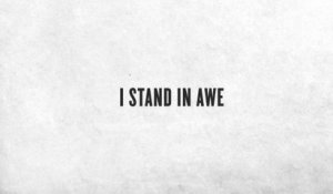 Chris Tomlin - I Stand In Awe (Lyric Video)