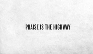 Chris Tomlin - Praise Is The Highway (Lyric Video)